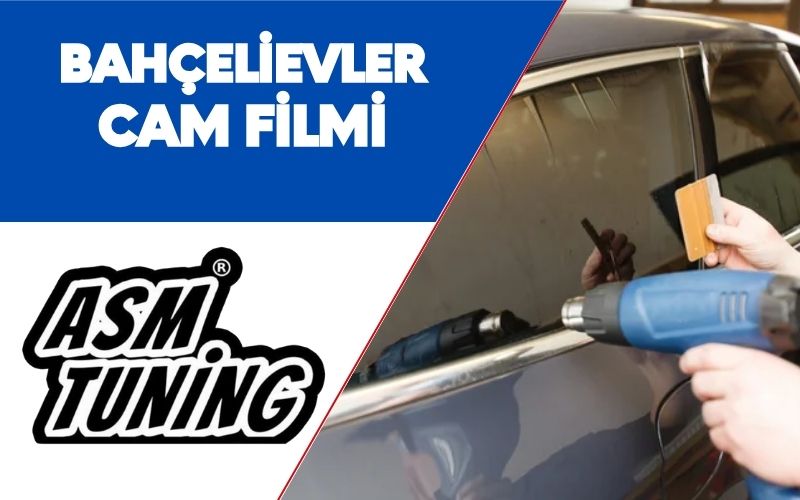 Bahçelievler Cam Filmi