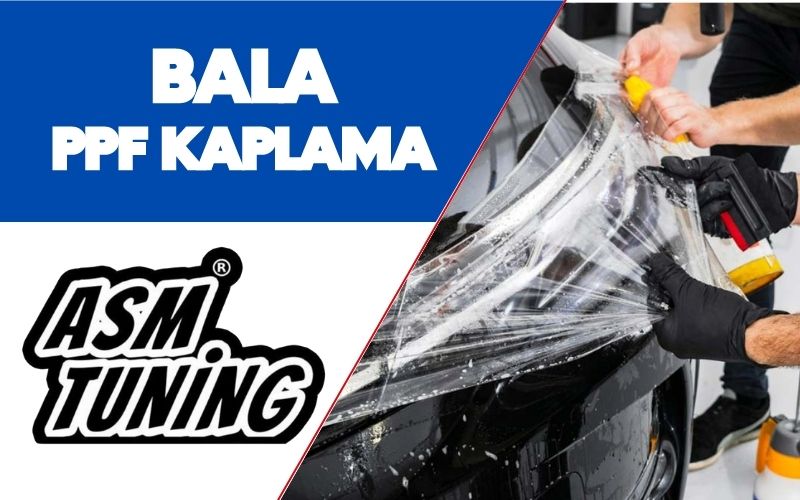 Bala PPF Kaplama