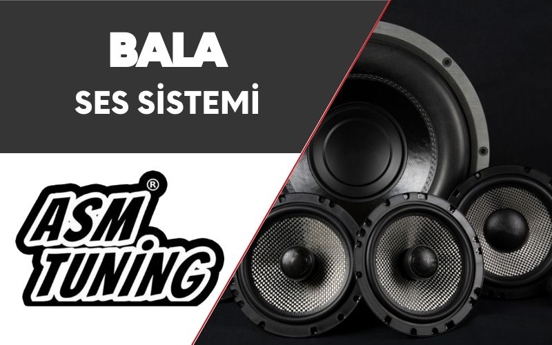 Bala Ses Sistemi