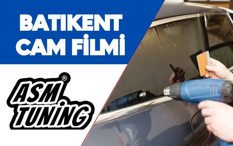 Batıkent Cam Filmi