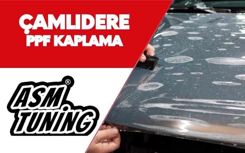 Çamlıdere PPF Kaplama