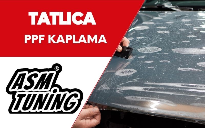 Tatlıca PPF Kaplama